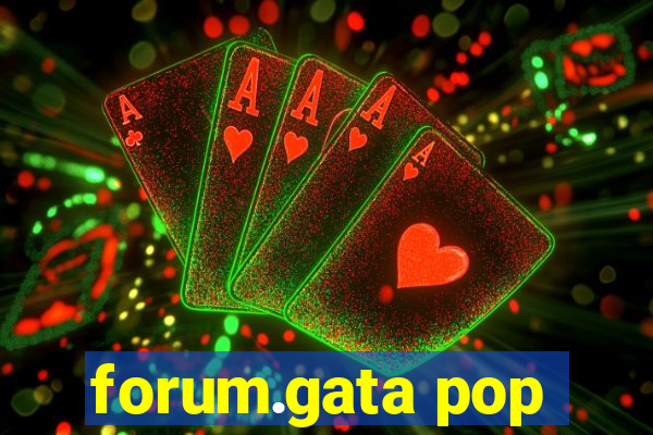 forum.gata pop